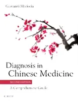 Le diagnostic en médecine chinoise : Un guide complet - Diagnosis in Chinese Medicine: A Comprehensive Guide