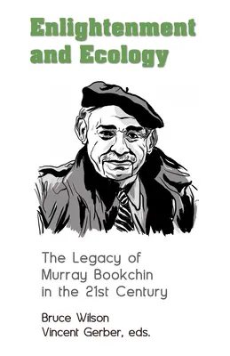 Lumières et écologie : L'héritage de Murray Bookchin au XXIe siècle - Enlightenment and Ecology: The Legacy of Murray Bookchin in the 21st Century