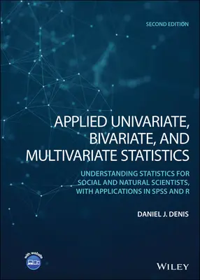 Applied Univariate, Bivariate, and Multivariate Statistics : Comprendre les statistiques pour les chercheurs en sciences sociales et naturelles, avec des applications en SPSS et en anglais. - Applied Univariate, Bivariate, and Multivariate Statistics: Understanding Statistics for Social and Natural Scientists, with Applications in SPSS and