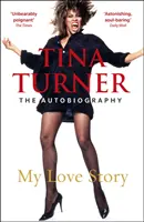 Tina Turner : Mon histoire d'amour (Autobiographie officielle) - Tina Turner: My Love Story (Official Autobiography)