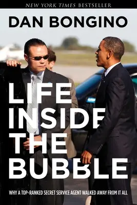 La vie à l'intérieur de la bulle : Pourquoi un agent des services secrets de haut rang a tout abandonné - Life Inside the Bubble: Why a Top-Ranked Secret Service Agent Walked Away from It All