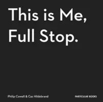 This Is Me, Full Stop. - L'art, le plaisir et le jeu de la ponctuation - This Is Me, Full Stop. - The Art, Pleasures, and Playfulness of Punctuation