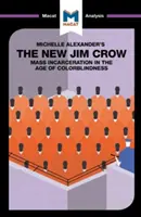 Analyse de l'ouvrage de Michelle Alexander, The New Jim Crow : L'incarcération de masse à l'ère de la cécité aux couleurs - An Analysis of Michelle Alexander's the New Jim Crow: Mass Incarceration in the Age of Colorblindness