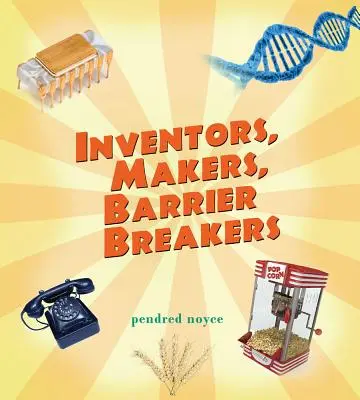 Inventeurs, créateurs, briseurs de barrières - Inventors, Makers, Barrier Breakers