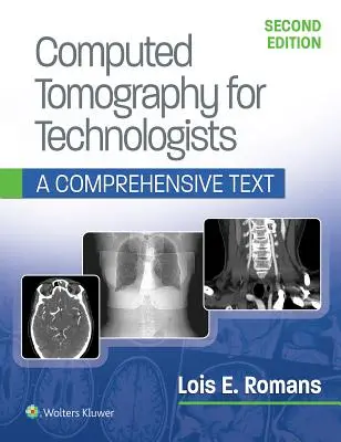 Tomographie assistée par ordinateur pour les technologues : Un texte complet - Computed Tomography for Technologists: A Comprehensive Text