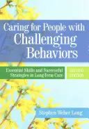 S'occuper des personnes ayant des comportements difficiles : Compétences essentielles et stratégies fructueuses dans les soins de longue durée - Caring for People with Challenging Behaviors: Essential Skills and Successful Strategies in Long-Term Care