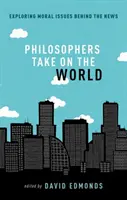 Les philosophes s'attaquent au monde - Philosophers Take on the World