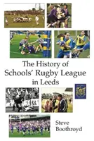 Histoire de la ligue de rugby scolaire à Leeds - History of Schools' Rugby League in Leeds