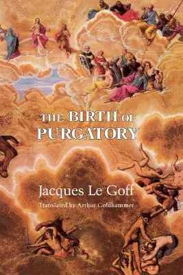 La naissance du purgatoire - The Birth of Purgatory