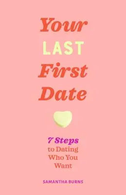 En finir avec les rencontres : 7 étapes pour trouver sa personne - Done with Dating: 7 Steps to Finding Your Person