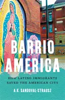 Barrio America : Comment les immigrants latinos ont sauvé la ville américaine - Barrio America: How Latino Immigrants Saved the American City