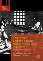 La prison et l'usine (édition du 40e anniversaire) : Les origines du système pénitentiaire - The Prison and the Factory (40th Anniversary Edition): Origins of the Penitentiary System