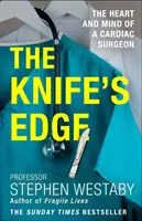 Knife's Edge - Le cœur et l'esprit d'un chirurgien cardiaque - Knife's Edge - The Heart and Mind of a Cardiac Surgeon