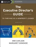 Le guide du directeur exécutif pour prospérer en tant que dirigeant d'une organisation à but non lucratif - The Executive Director's Guide to Thriving as a Nonprofit Leader