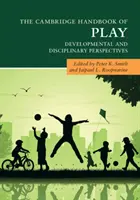 Le Cambridge Handbook of Play : Perspectives développementales et disciplinaires - The Cambridge Handbook of Play: Developmental and Disciplinary Perspectives