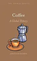 Le café : Une histoire mondiale - Coffee: A Global History