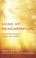 Signes de réincarnation : Exploration des croyances, des cas et de la théorie - Signs of Reincarnation: Exploring Beliefs, Cases, and Theory