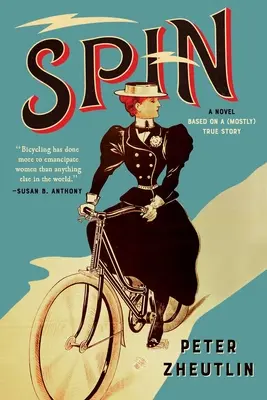 Spin : un roman basé sur une histoire (presque) vraie - Spin: A Novel Based on a (Mostly) True Story