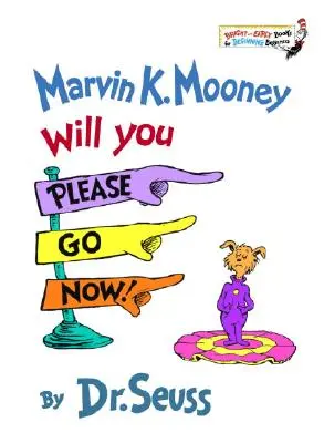 Marvin K. Mooney, S'il vous plaît, partez maintenant ! - Marvin K. Mooney, Will You Please Go Now!