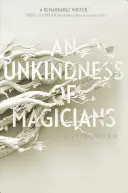 Un manque d'humanité chez les magiciens - An Unkindness of Magicians