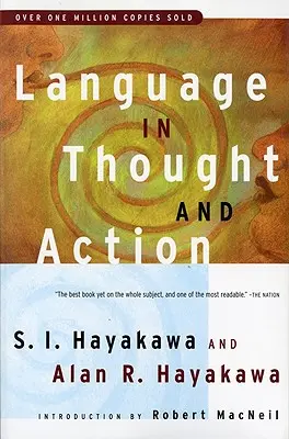 Le langage dans la pensée et l'action : Cinquième édition - Language in Thought and Action: Fifth Edition