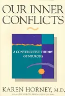 Nos conflits intérieurs : Une théorie constructive de la névrose - Our Inner Conflicts: A Constructive Theory of Neurosis