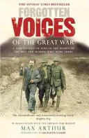 Les voix oubliées de la Grande Guerre : racontées par ceux qui y étaient - Forgotten Voices of the Great War: Told by Those Who Were There