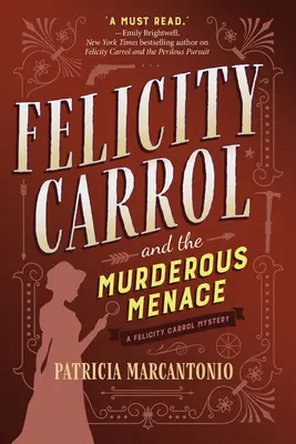 Felicity Carrol et la menace meurtrière : un mystère de Felicity Carrol - Felicity Carrol and the Murderous Menace: A Felicity Carrol Mystery