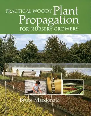 Propagation pratique des plantes ligneuses pour les pépiniéristes - Practical Woody Plant Propagation for Nursery Growers