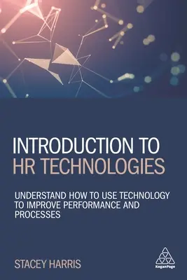 Introduction aux technologies RH : Comprendre comment utiliser la technologie pour améliorer les performances et les processus - Introduction to HR Technologies: Understand How to Use Technology to Improve Performance and Processes