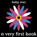 Bébé voit : Un tout premier livre - Baby Sees: A Very First Book