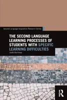 Les processus d'apprentissage d'une langue seconde chez les élèves présentant des difficultés d'apprentissage spécifiques - The Second Language Learning Processes of Students with Specific Learning Difficulties