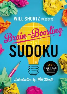 Will Shortz présente le Sudoku qui stimule le cerveau : 200 énigmes de niveau facile à difficile - Will Shortz Presents Brain-Boosting Sudoku: 200 Easy to Hard Puzzles