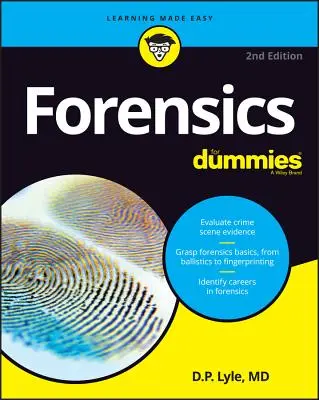 La médecine légale pour les nuls - Forensics for Dummies