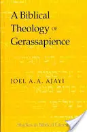 Une théologie biblique de la gérassapience - A Biblical Theology of Gerassapience