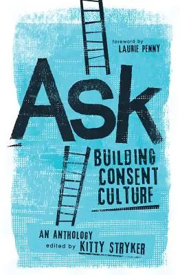 Demandez : Construire une culture du consentement - Ask: Building Consent Culture