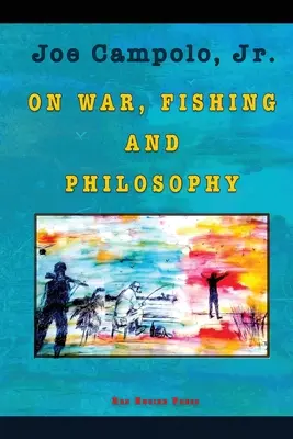 La guerre, la pêche et la philosophie - On War, Fishing and Philosophy