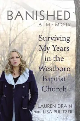 Bannis : Survivre à mes années au sein de l'Église baptiste de Westboro - Banished: Surviving My Years in the Westboro Baptist Church