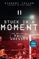 Coincé dans un moment : La ballade de Paul Vaessen - Stuck in a Moment: The Ballad of Paul Vaessen