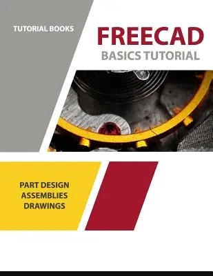 Tutoriel sur les bases de Freecad : Conception de pièces, assemblages et dessins - Freecad Basics Tutorial: Part Design, Assemblies, and Drawings