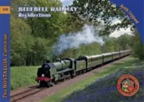 Souvenirs du chemin de fer de Bluebell - Bluebell Railway Recollections