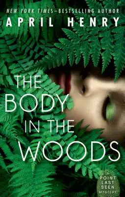 Le corps dans les bois : Mystère du dernier point de vue - The Body in the Woods: A Point Last Seen Mystery