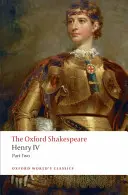 Henri IV, 2ème partie : The Oxford Shakespeare - Henry IV, Part 2: The Oxford Shakespeare