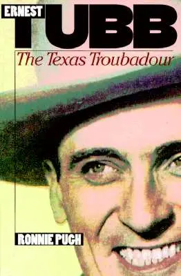 Ernest Tubb : le troubadour du Texas - Ernest Tubb: The Texas Troubadour