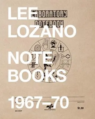 Lee Lozano : Carnets de notes 1967-70 - Lee Lozano: Notebooks 1967-70