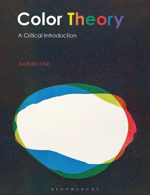 Théorie de la couleur : Une introduction critique - Color Theory: A Critical Introduction