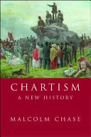 Le chartisme : Une nouvelle histoire - Chartism: A new history