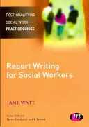 Rédaction de rapports pour les travailleurs sociaux - Report Writing for Social Workers