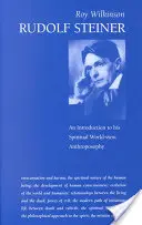 Rudolf Steiner : Une introduction à sa vision du monde spirituel - Rudolf Steiner: An Introduction to His Spiritual World View