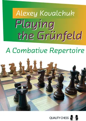 Jouer au Grnfeld : Un répertoire combatif - Playing the Grnfeld: A Combative Repertoire